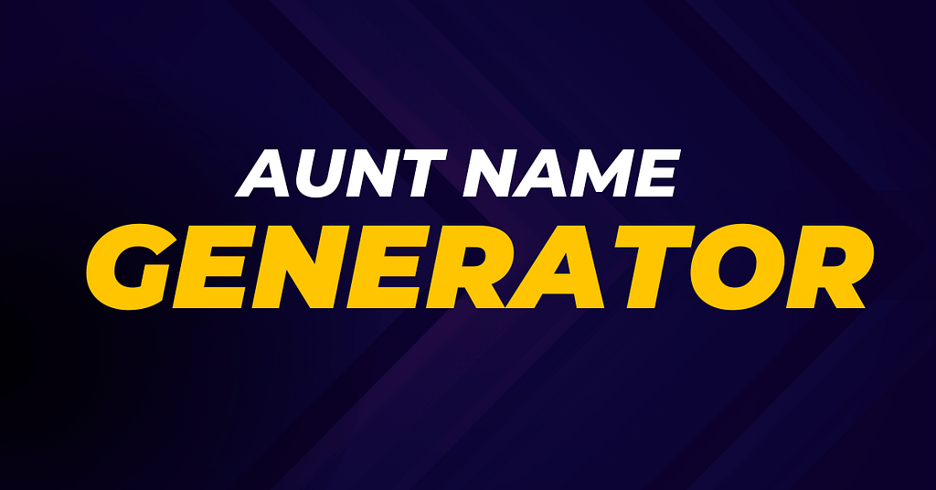 Aunt name generator