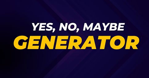 Yes No Maybe Generator