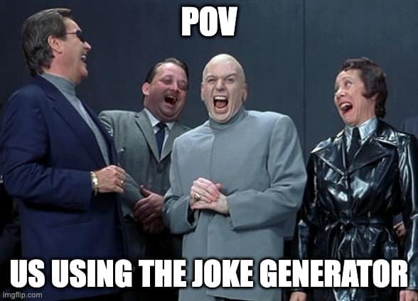 Joke generator meme with Dr. Evil 