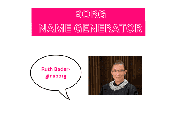 borg name generator text with ruth bader-ginsborg and a picture of ruth bader ginsberg